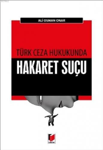 Türk Ceza Hukukunda Hakaret Suçu | Ali Osman Onar | Adalet Yayınevi