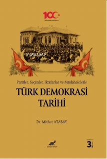 Türk Demokrasi Tarihi | Mithat Atabay | Paradigma Akademi Yayınları