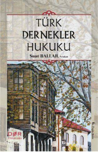 Türk Dernekler Hukuku | Suat Ballar | Der Yayınları