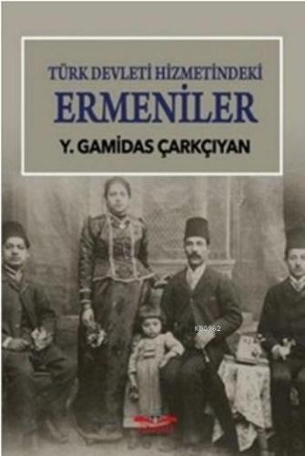 Türk Devleti Hizmetindeki Ermeniler | Rahip G.Çarkçıyan | Köprü Kitap