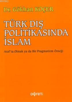 Türk Dış Politikasında İslam | Gökhan Koçer | Pegem Akademi Yayıncılık