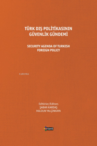 Türk Dış Politikasının Güvenlik Gündemi ;Security Agenda Of Turkish Fo