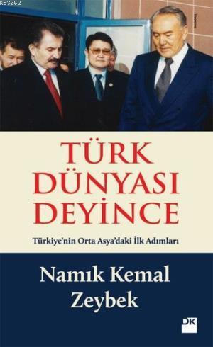 Türk Dünyası Deyince | Namık Kemal Zeybek | Doğan Kitap