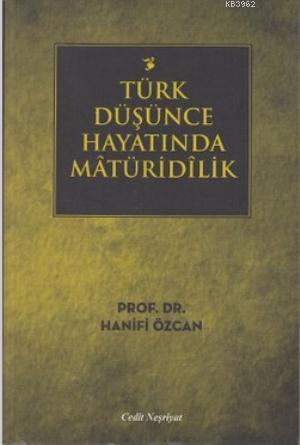 Türk Düşünce Hayatında Matüridilik | Hanifi Özcan | Cedit Neşriyat