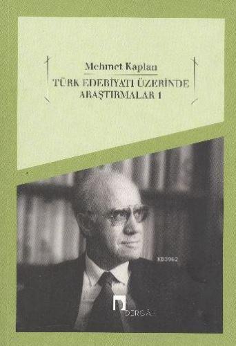 Türk Edebiyatı Üzerine Araştırmalar 1 | Mehmet Kaplan | Dergah Yayınla