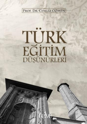 Türk Eğitim Düşünürleri | Cengiz Özmen | Telve Kitap