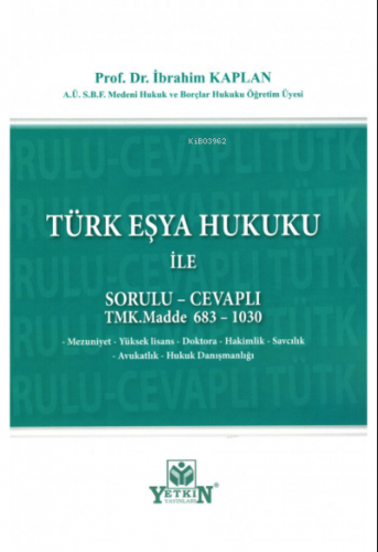 Türk Eşya Hukuku İle Sorulu - Cevaplı Tmk. Madde 683-1030 | İbrahim Ka