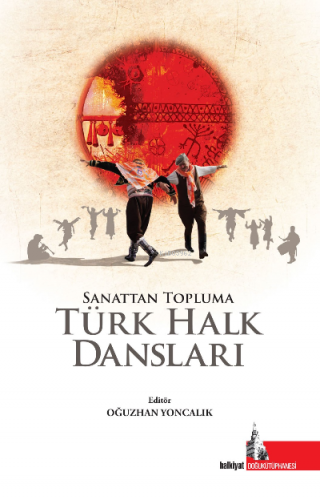 Türk Halk Dansları;Sanattan Topluma | Oğuzhan Yoncalık | Doğu Kütüphan