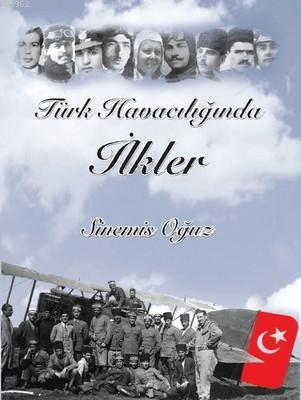 Türk Havacılığında İlkler | Sinemis Oğuz | Uluslararası İlişkiler Kütü