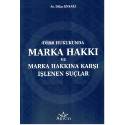 Türk Hukukunda Marka Hakkı ve Marka Hakkına Karşı İşlenen Suçlar | Dil