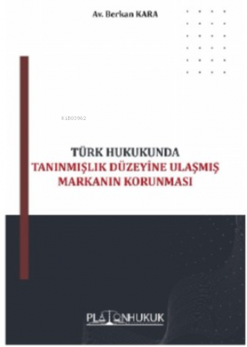 Türk Hukukunda Tanınmıştık Düzeyine Ulaşmış Markanın Korunması | Berka