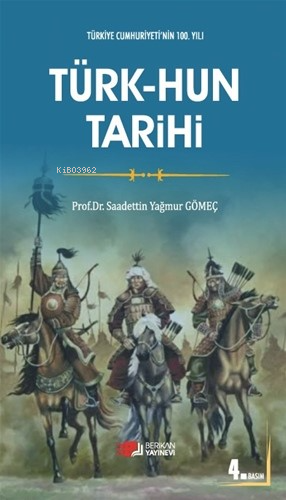 Türk-Hun Tarihi | Saadettin Y. Gömeç | Berikan Yayınları