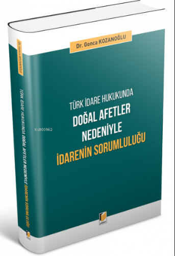 Türk İdare Hukukunda Doğal Afetler Nedeniyle İdarenin Sorumluluğu | Go