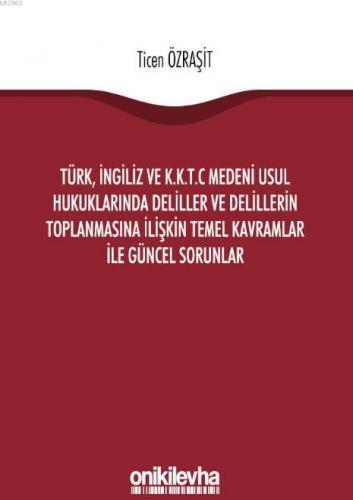 Türk, İngiliz ve K.K.T.C Medeni Usul Hukuklarında Deliller ve Deliller