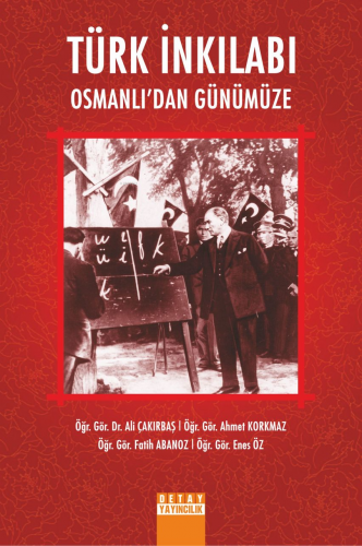 Türk İnkılabı Osmanlıdan Günümüze | Ali Çakırbaş | Detay Yayıncılık