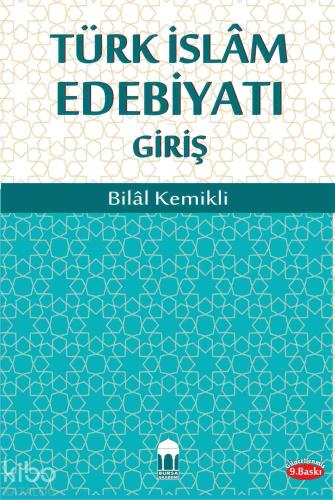 Türk İslam Edebiyatı Giriş | Bilal Kemikli | Emin Yayınları