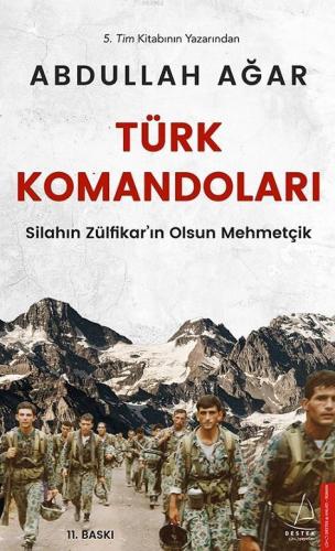 Türk Komandoları; Silahın Zülfikar'ın Olsun Mehmetçik | Abdullah Ağar 