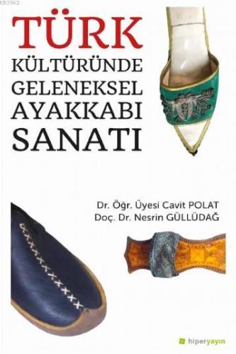 Türk Kültüründe Geleneksel Ayakkabı Sanatı | Cavit Polat | Hiper Y