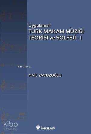 Türk Makam Müziği Teorisi ve Solfeji | Nail Yavuzoğlu | İnkılâp Kitabe