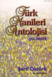 Türk Manileri Antolojisi - Güldeste | Şerif Aktürk | Kastaş Yayınları