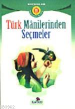 Türk Manilerinden Seçmeler | Heyet | Karanfil Yayınları