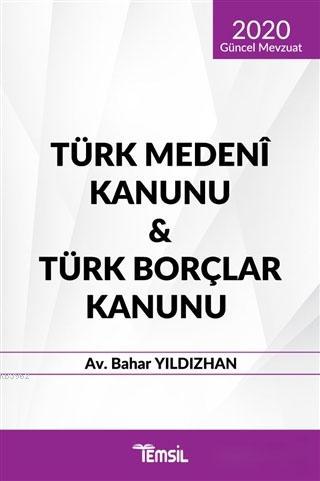 Türk Medeni Kanunu - Türk Borçlar Kanunu (2020 Güncel Mevzuat) | Bahar