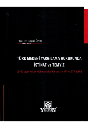 Türk Medeni Yargılama Hukukunda İstinaf ve Temyiz ;(6100 Sayılı Hukuk 