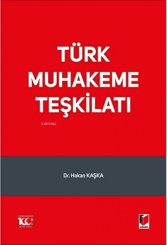 Türk Muhakeme Teşkilatı | Hakan Kaşka | Adalet Yayınevi