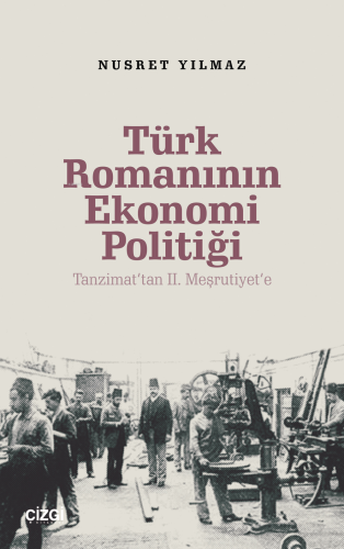 Türk Romanının Ekonomi Politiği - Tanzimat’tan 2. Meşrutiyet’e | Nusre