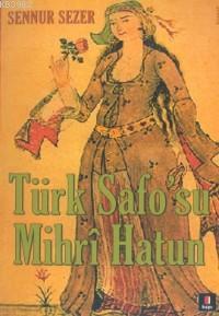 Türk Safo'su Mihrî Hatun; Divan Edebiyatının Tek Kadın Şairinin Yaşamö