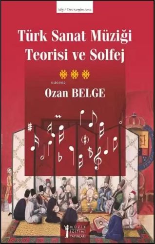 Türk Sanat Müziği Teorisi Ve Solfej | Ozan Belge | Müzik Eğitimi Yayın