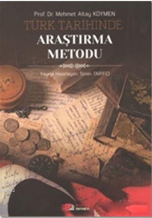 Türk Tarihinde Araştırma Metodu | Mehmet Altay Köymen | Berikan Yayınl