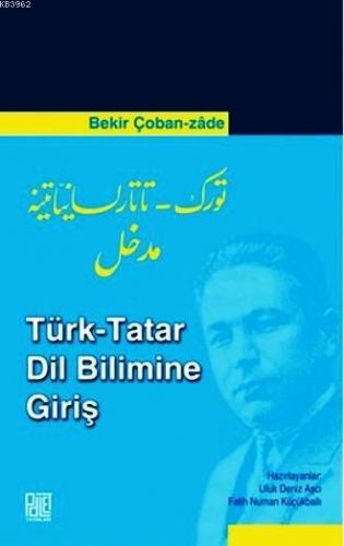 Türk-Tatar Dil Bilimine Giriş | Bekir Çobanzade | Palet Yayınları