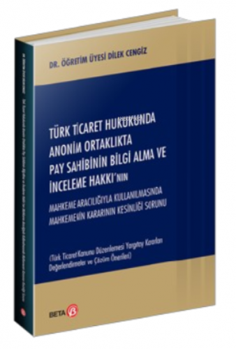 Türk Ticaret Hukukunda Anonim Ortaklıkta Pay Sahibinin Bilgi Alma ve İ