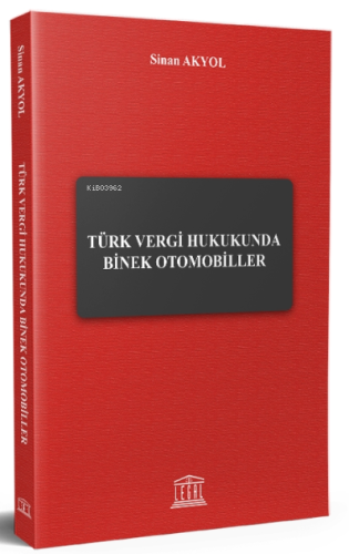 Türk Vergi Hukukunda Binek Otomobiller | Sinan Akyol | Legal Yayıncılı