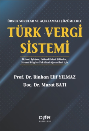 Türk Vergi Sistemi ;Örnek Sorular ve Açıklamalı Çözümlerle | Binhan El