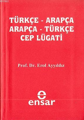 Türkçe-Arapça Arapça-Türkçe Cep Lugatı | Erol Ayyıldız | Ensar Neşriya