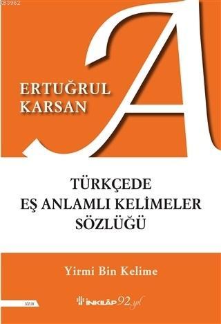 Türkçede Eş Anlamlı Kelimeler Sözlüğü; Yirmi Bin Kelime | Ertuğrul Kar