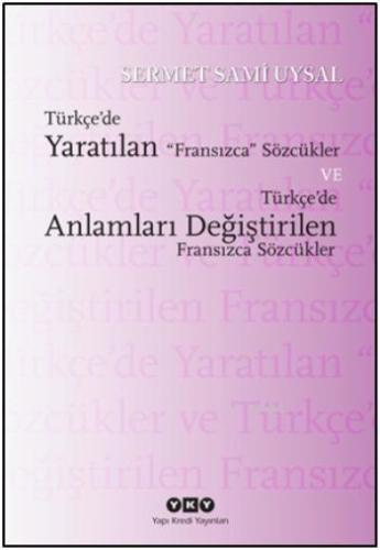 Türkçe'de Yaratılan Fransızca Sözcükler ve Türkçe'de Anlamları Değişti