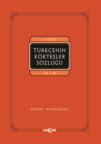 Türkçenin Kökteşler Sözlüğü 3 Cilt Takım | Günay Karaağaç | Akçağ Bası