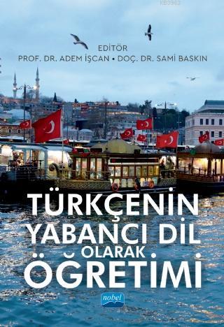 Türkçenin Yabancı Dil Olarak Öğretimi | Sami Baskın | Nobel Akademik Y