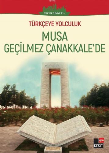 Türkçeye Yolculuk - Musa Geçilmez Çanakale'de; (Orta Seviye C1+) | Yak