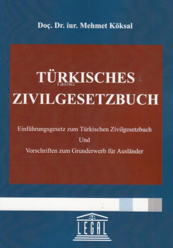 Türkisches Zivilgesetzbuch | Mehmet Köksal | Legal Yayıncılık