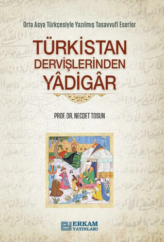 Türkistan Dervişlerinden Yadigar | Necdet Tosun | Erkam Yayınları