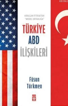 Türkiye ABD İlişkileri | Füsun Türkmen | Timaş Yayınları