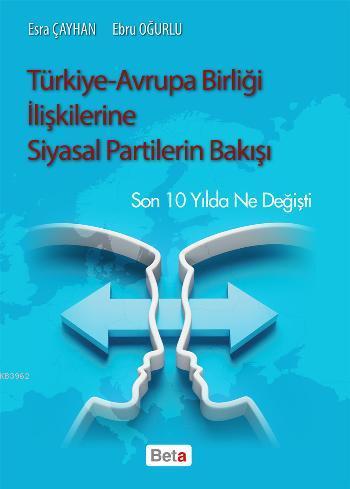 Türkiye - Avrupa Birliği İlişkilerine Siyasal Partilerin Bakışı; Son O