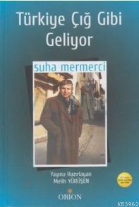 Türkiye Çığ Gibi Geliyor | Suha Mermerci | Orion Kitabevi