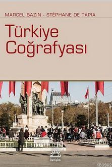 Türkiye Coğrafyası | Marcel Bazin | İletişim Yayınları