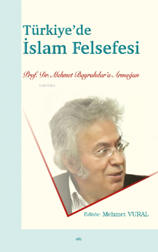 Türkiye’de İslam Felsefesi | Mehmet Vural | Elis Yayınları