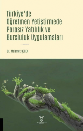 Türkiye`de Öğretmen Yetiştirmede Parasız Yatılılık ve Bursluluk Uygula